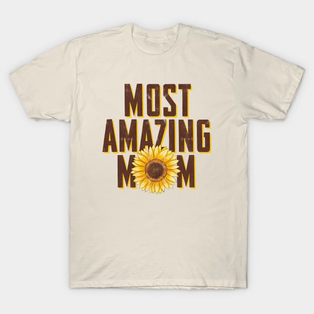 Most Amazing Mom T-Shirt by Brat4